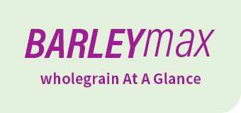 BARLEYmax wholegrain At A Glance